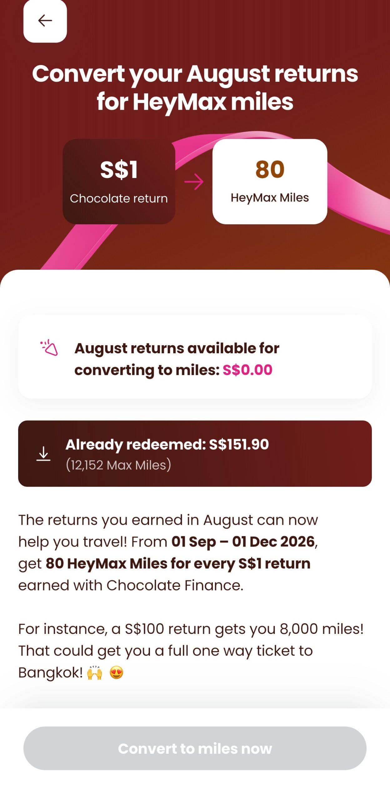 Chocolate Finance Miles for Returns screen showing S$1 Chocolate return converts to 80 HeyMax Miles, August returns available for converting S$0.00, and already redeemed S$151.90 equal to 12,152 Max Miles